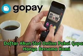 Cara Daftar Slot Online Pakai Gopay